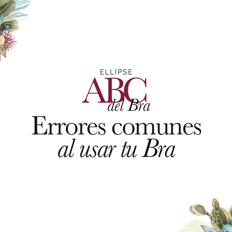Ocho errores comunes al usar tu bra. ¿Cómo solucionarlos?